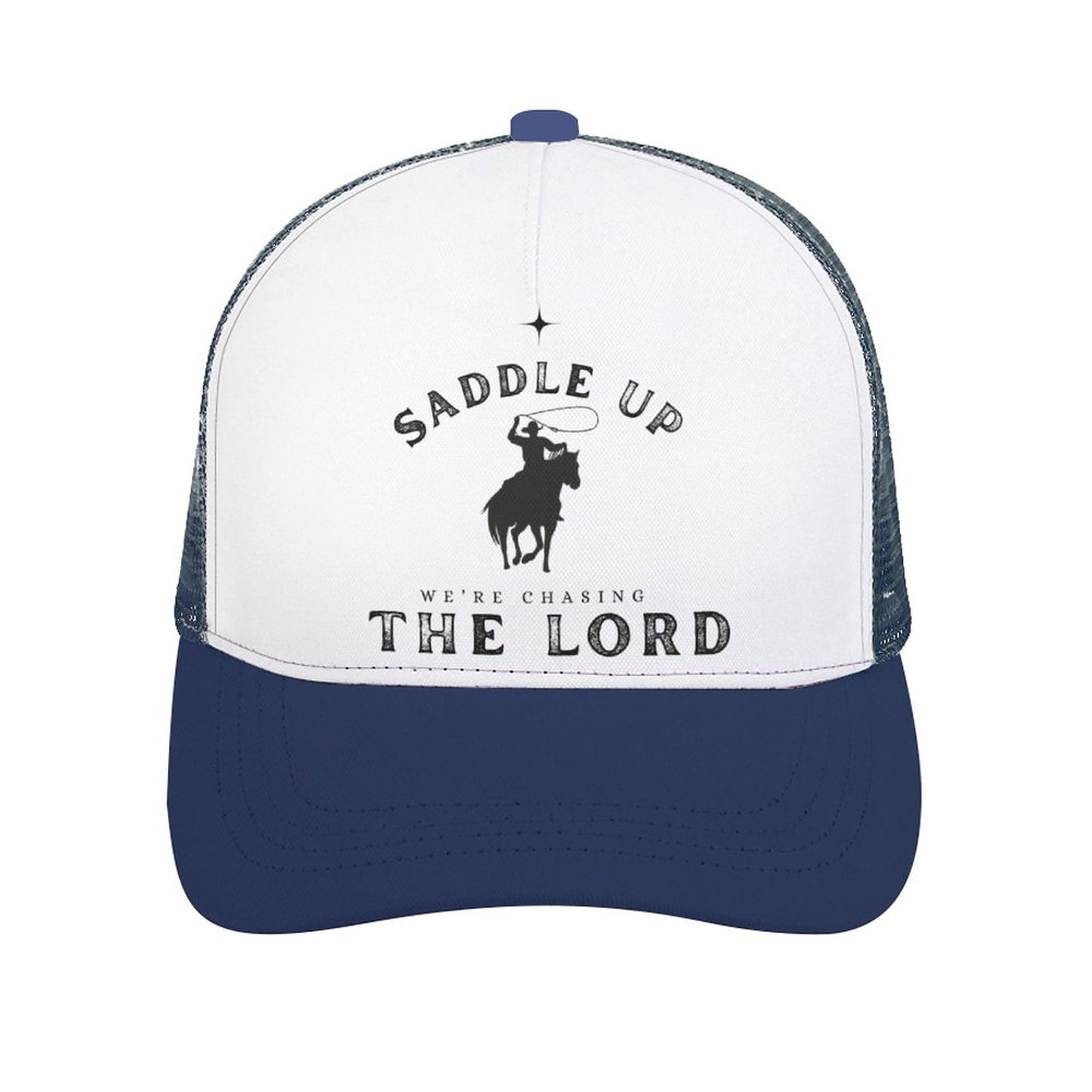 Saddle Up We’re Chasing The Lord Trucker Hat