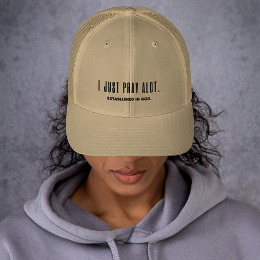 I Just Pray Alot. Unisex Trucker Cap