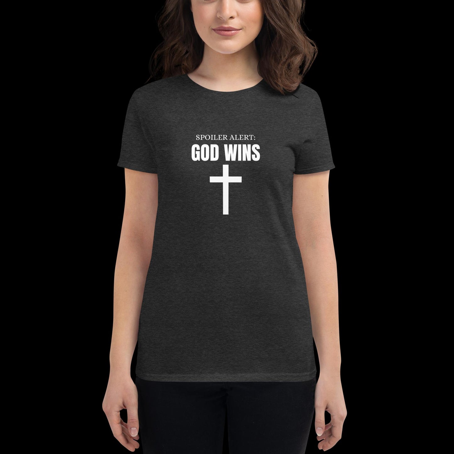 Spoiler Alert God Wins Women's short sleeve t-shirt