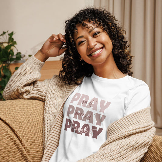 PRAY Through It Women's Relaxed T-Shirt